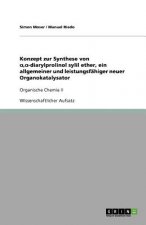 Konzept zur Synthese von  , -diarylprolinol sylil ether, ein allgemeiner und leistungsfähiger neuer Organokatalysator