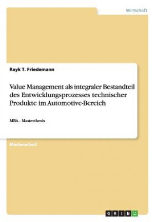 Value Management als integraler Bestandteil des Entwicklungsprozesses technischer Produkte im Automotive-Bereich