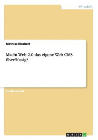 Macht Web 2.0 das eigene Web CMS überflüssig?