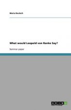 What would Leopold von Ranke Say?