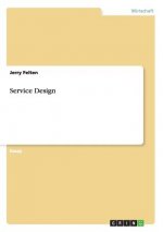 Service Design in Dienstleistungsunternehmen. Vereinigung von Management, Marketing, Research und Design
