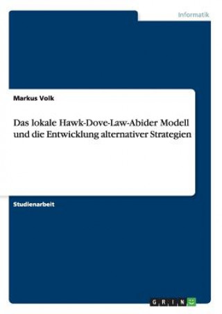 lokale Hawk-Dove-Law-Abider Modell und die Entwicklung alternativer Strategien