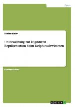 Untersuchung zur kognitiven Reprasentation beim Delphinschwimmen
