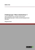 Problemgruppe AEltere Arbeitnehmer?