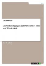 Vorbedingungen der Demokratie - Idee und Wirklichkeit
