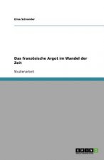 franzoesische Argot im Wandel der Zeit