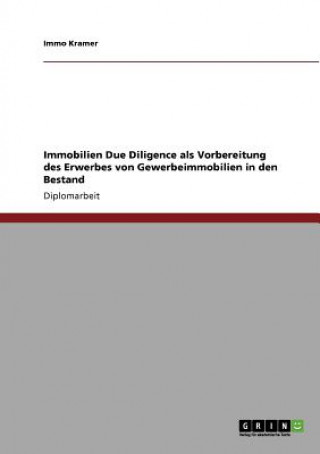 Immobilien Due Diligence als Vorbereitung des Erwerbes von Gewerbeimmobilien in den Bestand