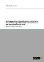 Kiefergelenksfunktionsstoerungen - ein Beispiel fur den Umgang mit chronischen Erkrankungen aus biopsychosozialer Sicht