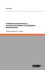 Praktikumsauswertung zu Transistorverstarkern und digitalen Bauelementen