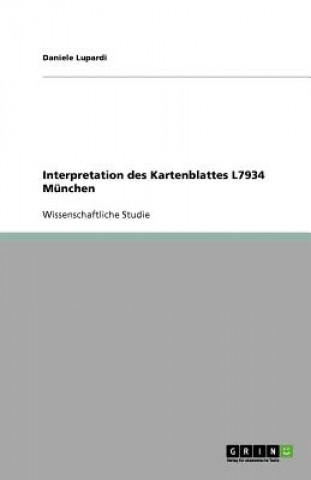 Interpretation des Kartenblattes L7934 Munchen