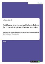 Einfuhrung in wissenschaftliches Arbeiten fur Lernende in Gesundheitsfachberufen