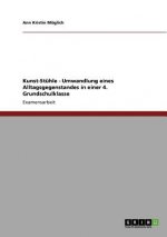 Kunst-Stuhle - Umwandlung eines Alltagsgegenstandes in einer 4. Grundschulklasse