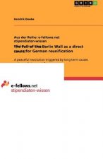 Fall of the Berlin Wall as a direct cause for German reunification
