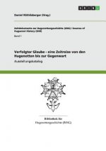 Verfolgter Glaube - eine Zeitreise von den Hugenotten bis zur Gegenwart