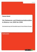 Parlaments- und Prasidentschaftswahlen in Belarus von 2000 bis 2008