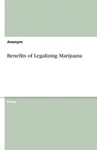 Benefits of Legalizing Marijuana