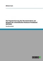 Popularisierung des Revolutionaren am Beispiel der schwedischen Hardcore-Punkband REFUSED