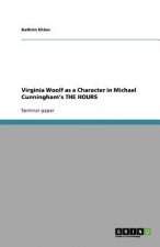 Virginia Woolf as a Character in Michael Cunningham's THE HOURS