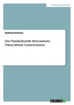 Transkulturelle Bewusstsein - Transcultural Consciousness