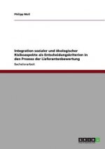 Integration sozialer und oekologischer Risikoaspekte als Entscheidungskriterien in den Prozess der Lieferantenbewertung