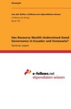 Has Resource Wealth Undermined Good Governance in Ecuador and Venezuela?