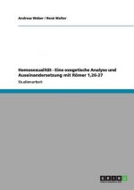 Homosexualitat - Eine exegetische Analyse und Auseinandersetzung mit Roemer 1,26-27