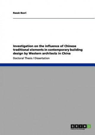Investigation on the influence of Chinese traditional elements in contemporary building design by Western architects in China