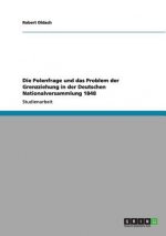 Polenfrage und das Problem der Grenzziehung in der Deutschen Nationalversammlung 1848