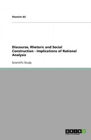 Discourse, Rhetoric and Social Construction -  Implications of Rational Analysis