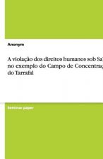 A violação dos direitos humanos sob Salazar no exemplo do Campo de Concentração do Tarrafal