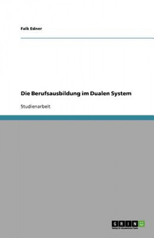 Die Berufsausbildung im Dualen System