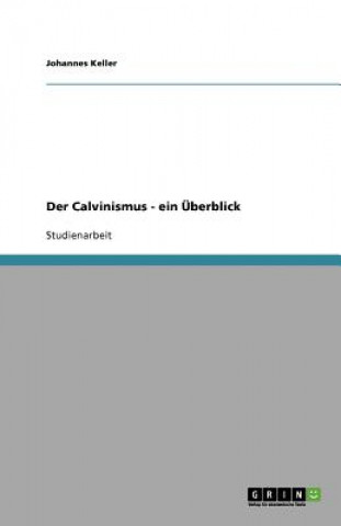 Calvinismus - ein UEberblick