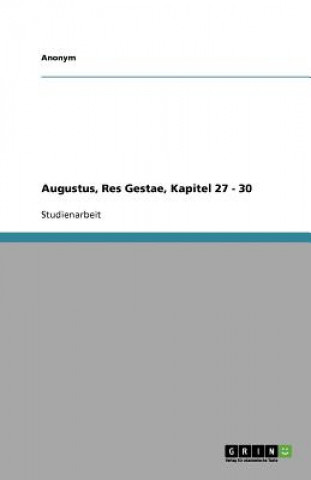 Augustus, Res Gestae, Kapitel 27 - 30