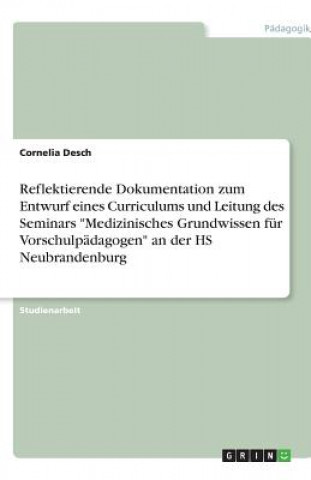 Reflektierende Dokumentation zum Entwurf eines Curriculums und Leitung des Seminars 'Medizinisches Grundwissen für Vorschulpädagogen' an der HS Neubra