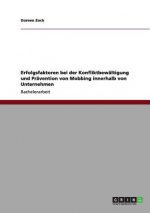 Erfolgsfaktoren bei der Konfliktbewaltigung und Pravention von Mobbing innerhalb von Unternehmen