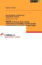 Impact of diverse short selling restrictions on liquidity, market quality and information content of short sales