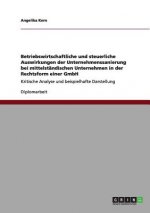 Betriebswirtschaftliche und steuerliche Auswirkungen der Unternehmenssanierung bei mittelständischen Unternehmen in der Rechtsform einer GmbH