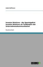 Investor Relations - das Spezialgebiet Investor Relations als Teildisziplin der Unternehmenskommunikation