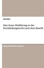 Eine kurze Einfuhrung in das Erschliessungsrecht nach dem BauGB