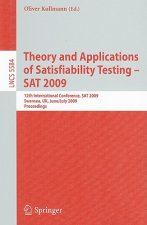 Theory and Applications of Satisfiability Testing - SAT 2009