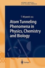 Atom Tunneling Phenomena in Physics, Chemistry and Biology