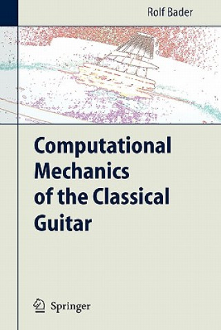 Computational Mechanics of the Classical Guitar