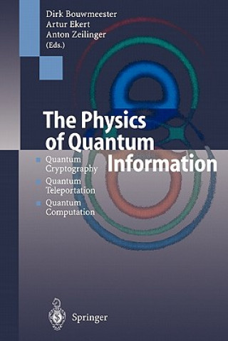 Physics of Quantum Information (Dirk Bouwmeester,Artur K. Ekert,Anton Zeilinger)(Miękka)