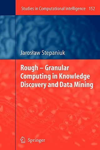 Rough - Granular Computing in Knowledge Discovery and Data Mining