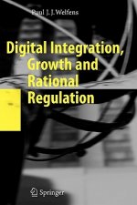 Digital Integration, Growth and Rational Regulation