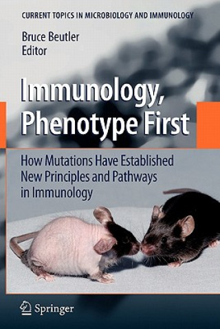 Immunology, Phenotype First: How Mutations Have Established New Principles and Pathways in Immunology