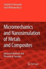 Micromechanics and Nanosimulation of Metals and Composites