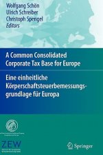 Common Consolidated Corporate Tax Base for Europe -- Eine Einheitliche Korperschaftsteuerbemessungsgrundlage Fur Europa