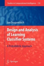 Design and Analysis of Learning Classifier Systems