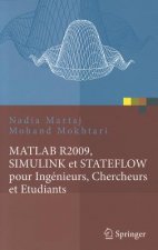 MATLAB R2009, SIMULINK et STATEFLOW pour Ingenieurs, Chercheurs et Etudiants